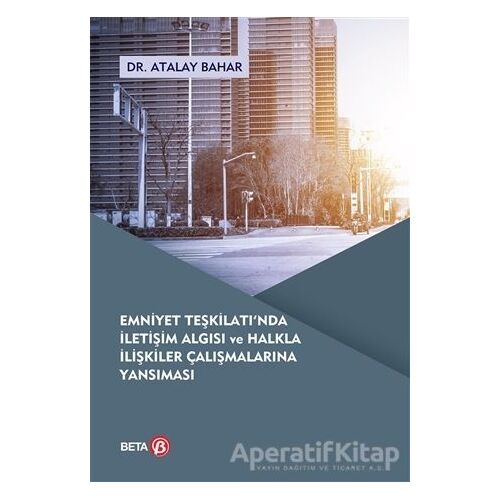 Emniyet Teşkilatında İletişim Algısı ve Halkla İlişkiler Çalışmalarına Yansıması