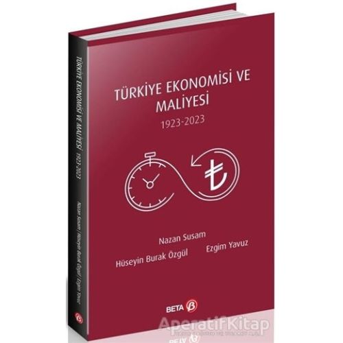 Türkiye Ekonomisi ve Maliyesi 1923-2023 - Nazan Susam - Beta Yayınevi