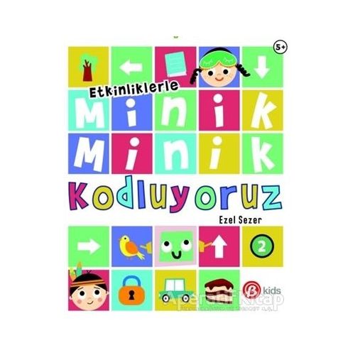 Etkinliklerle Minik Minik Kodluyoruz 2 - Ezel Sezer - Beta Kids