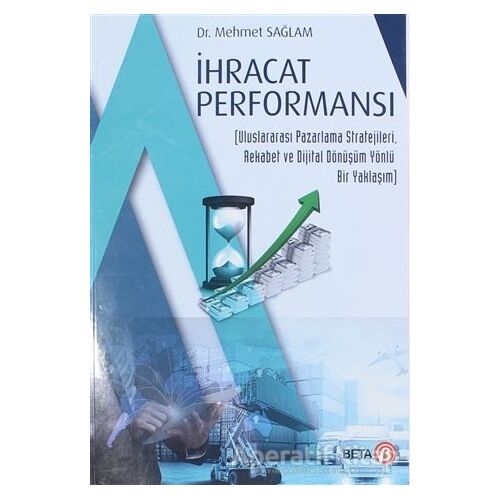 İhracat Performansı - Mehmet Sağlam - Beta Yayınevi