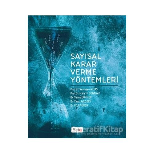 Sayısal Karar Verme Yöntemleri - Ramazan Aktaş - Beta Yayınevi