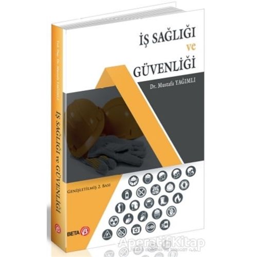 İş Sağlığı ve Güvenliği - Mustafa Yağımlı - Beta Yayınevi