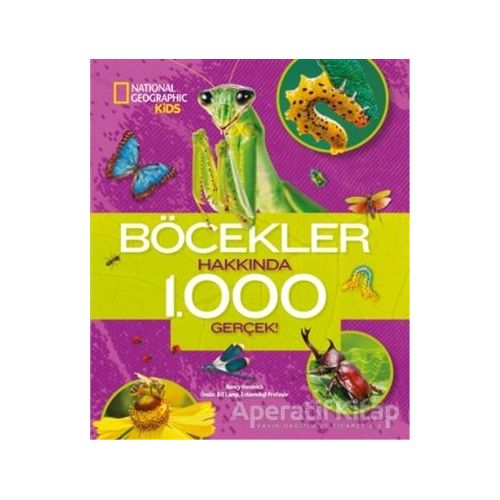 Böcekler Hakkında 1000 Gerçek - National Geographic Kids - Nancy Honovich - Beta Kids