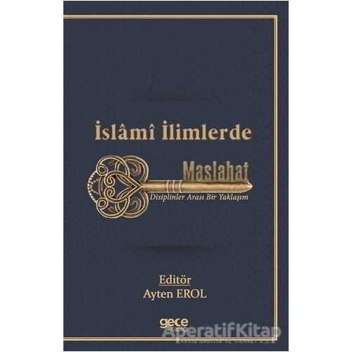 İslamı İlimlerde Maslahat - Ayten Erol - Gece Kitaplığı