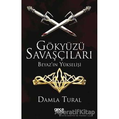 Gökyüzü Savaşçıları - Beyazın Yükselişi - Damla Tural - Gece Kitaplığı