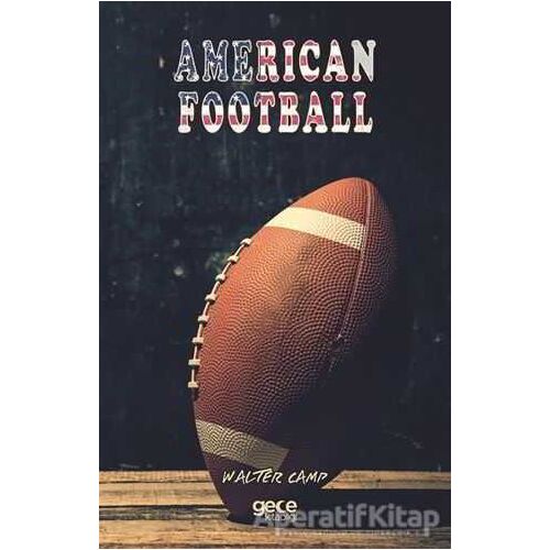 American Football - Walter Camp - Gece Kitaplığı