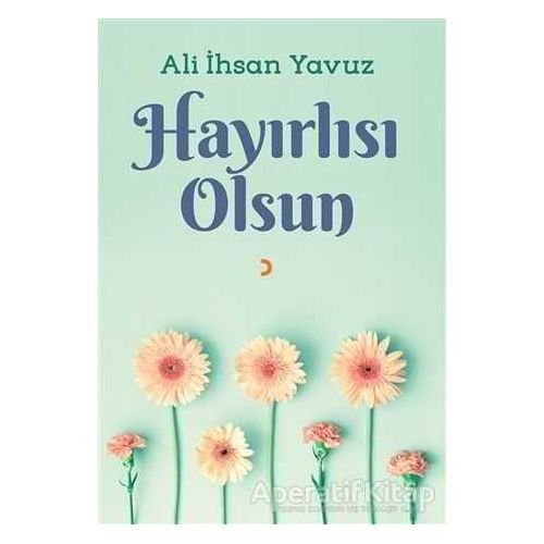 Hayırlısı Olsun - Ali İhsan Yavuz - Cinius Yayınları