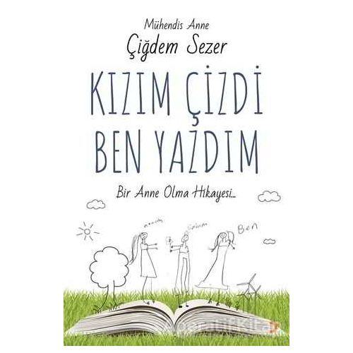 Kızım Çizdi Ben Yazdım - Çiğdem Sezer - Cinius Yayınları