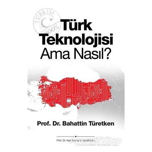 Türk Teknolojisi Ama Nasıl? - Bahattin Türetken - Cinius Yayınları