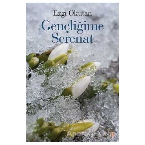 Gençliğime Serenat - Ezgi Okutan - Cinius Yayınları
