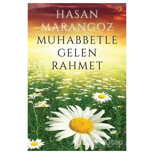 Muhabbetle Gelen Rahmet - Hasan Marangoz - Cinius Yayınları