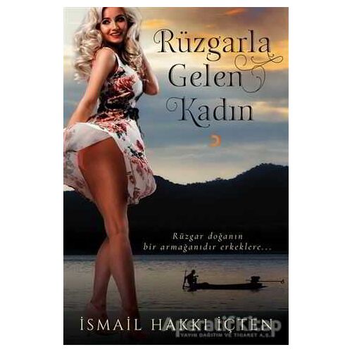 Rüzgarla Gelen Kadın - İsmail Hakkı İçten - Cinius Yayınları