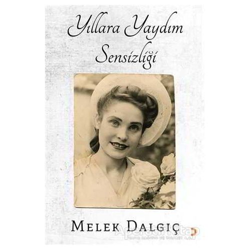 Yıllara Yaydım Sensizliği - Melek Dalgıç - Cinius Yayınları