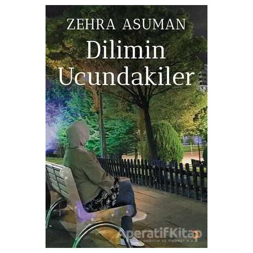 Dilimin Ucundakiler - Zehra Asuman - Cinius Yayınları