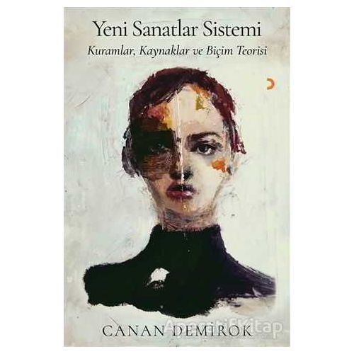 Yeni Sanatlar Sistemi - Canan Demirok - Cinius Yayınları