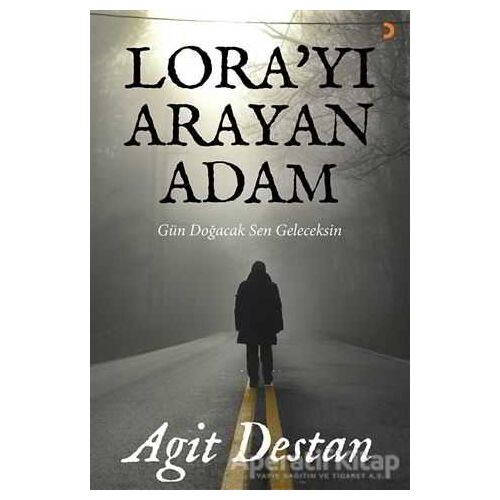 Lora’yı Arayan Adam - Agit Destan - Cinius Yayınları