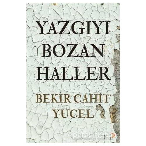 Yazgıyı Bozan Haller - Bekir Cahit Yücel - Cinius Yayınları