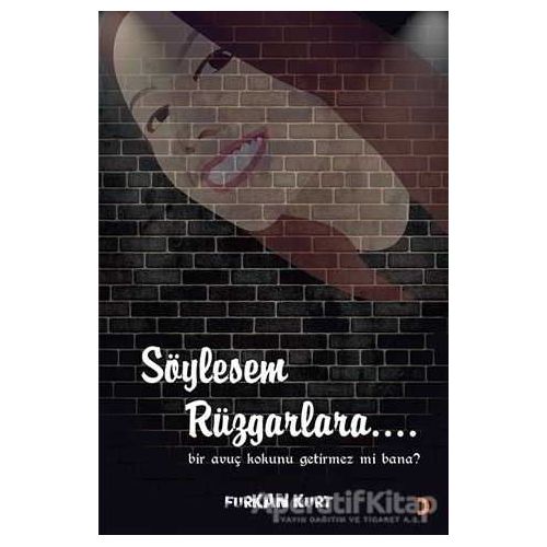 Söylesem Rüzgarlara… - Furkan Kurt - Cinius Yayınları