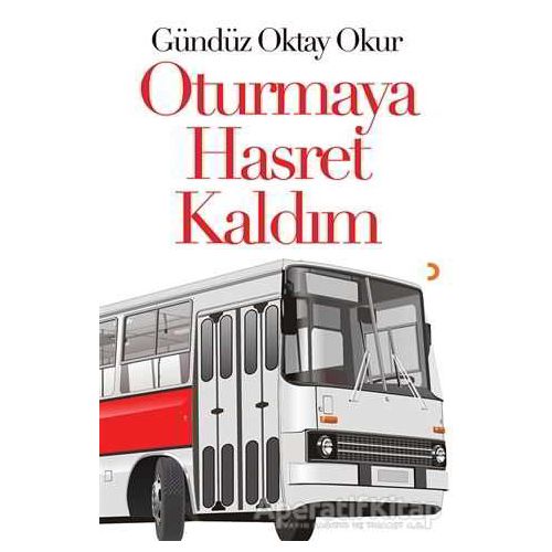Oturmaya Hasret Kaldım - Gündüz Oktay Okur - Cinius Yayınları