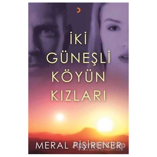 İki Güneşli Köyün Kızları - Meral Pişirener - Cinius Yayınları