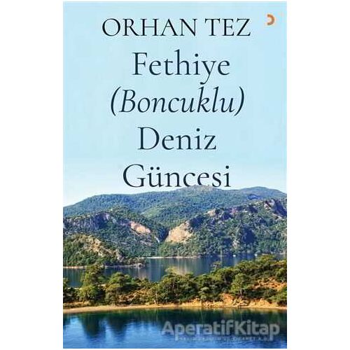 Fethiye (Boncuklu) Deniz Güncesi - Orhan Tez - Cinius Yayınları
