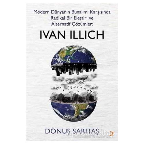 Modern Dünyanın Bunalımı Karşısında Radikal Bir Eleştiri ve Alternatif Çözümler: Ivan Illich