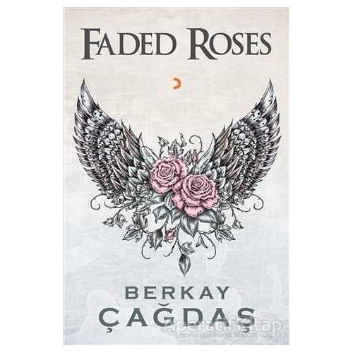 Faded Roses - Berkay Çağdaş - Cinius Yayınları