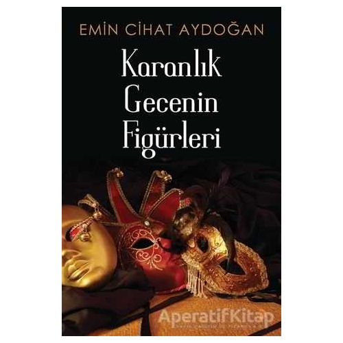 Karanlık Gecenin Figürleri - Emin Cihat Aydoğan - Cinius Yayınları