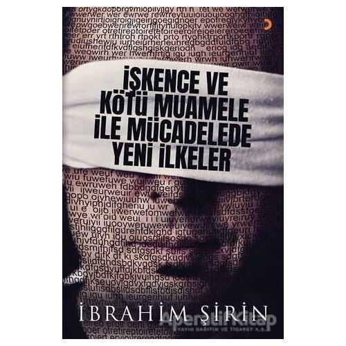 İşkence ve Kötü Muamele ile Mücadelede Yeni İlkeler - İbrahim Şirin - Cinius Yayınları