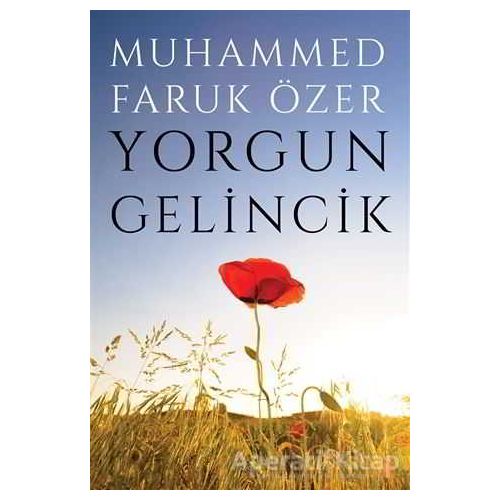 Yorgun Gelincik - Muhammed Faruk Özer - Cinius Yayınları