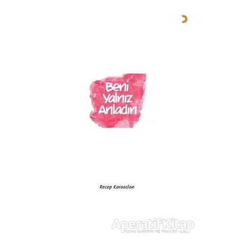 Beni Yalnız Anladın - Recep Karaaslan - Cinius Yayınları