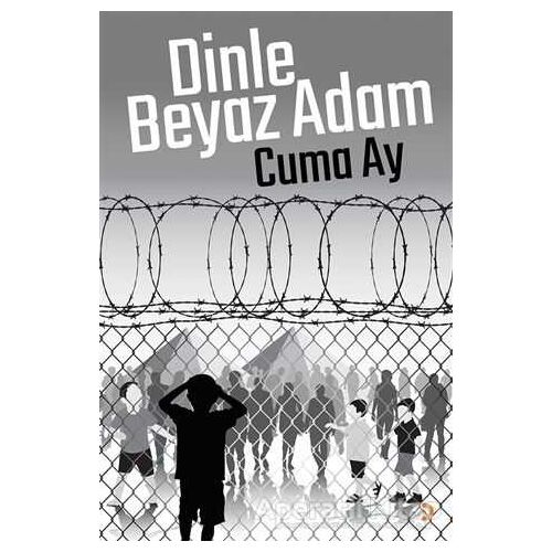 Dinle Beyaz Adam - Cuma Ay - Cinius Yayınları