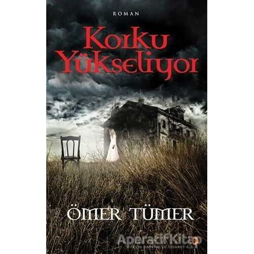 Korku Yükseliyor - Ömer Tümer - Cinius Yayınları