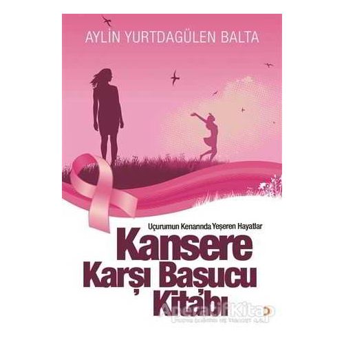 Kansere Karşı Başucu Kitabı - Aylin Yurtdagülen Balta - Cinius Yayınları