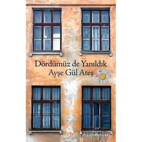 Dördümüz de Yanıldık - Ayşegül Ateş - Cinius Yayınları