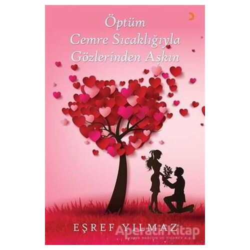 Öptüm Cemre Sıcaklığıyla Gözlerinden Aşkın - Eşref Yılmaz - Cinius Yayınları