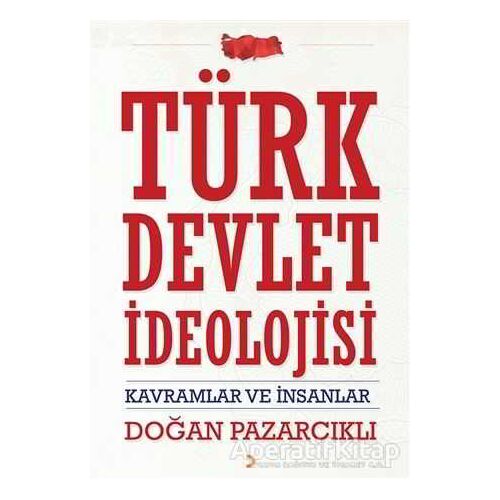 Türk Devlet İdeolojisi - Doğan Pazarcıklı - Cinius Yayınları