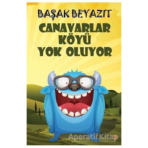 Canavarlar Köyü Yok Oluyor - Başak Beyazıt - Cinius Yayınları
