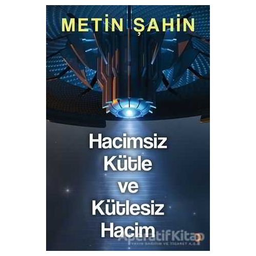 Hacimsiz Kütle ve Kütlesiz Hacim - Metin Şahin - Cinius Yayınları