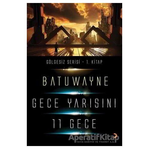 Gece Yarısını 11 Geçe - Batuwayne - Cinius Yayınları