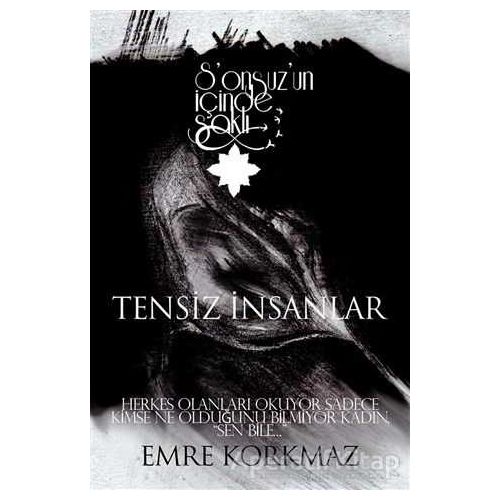 Tensiz İnsanlar - Sonsuz’un İçinde Saklı - Emre Korkmaz - Cinius Yayınları