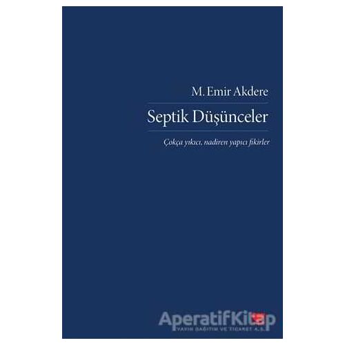 Septik Düşünceler - M. Emir Akdere - Cinius Yayınları