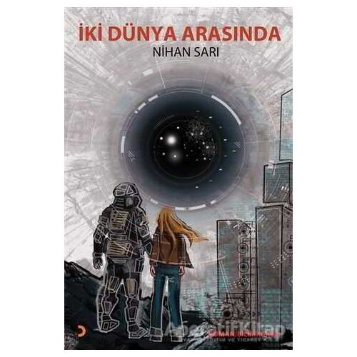 İki Dünya Arasında - Nihan Sarı - Cinius Yayınları