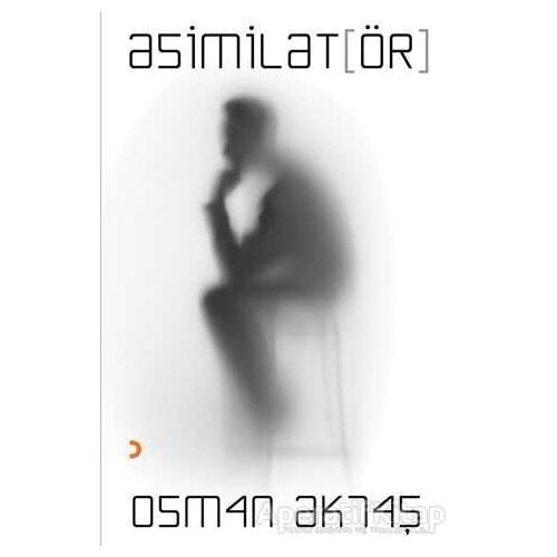 Asimilat(ör) - Osman Aktaş - Cinius Yayınları