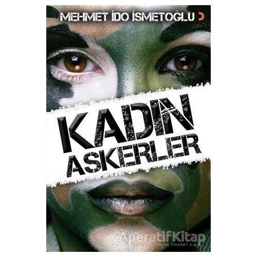 Kadın Askerler - Mehmet İdo İsmetoğlu - Cinius Yayınları