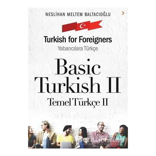 Basic Turkish 2 - Turkish for Foreigners - Neslihan Meltem Baltacıoğlu - Cinius Yayınları
