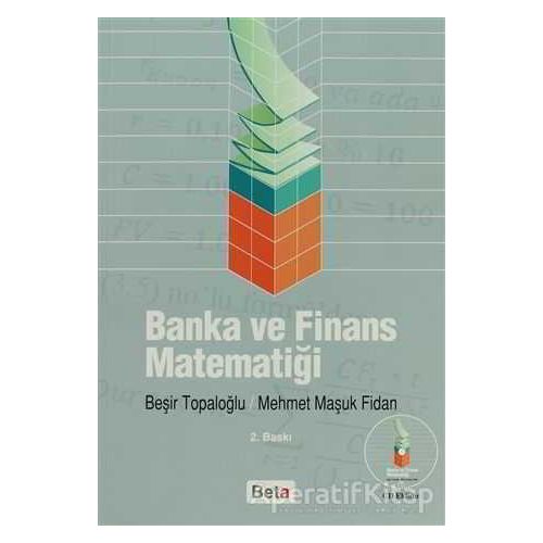 Banka ve Finans Matematiği - Beşir Topaloğlu - Beta Yayınevi
