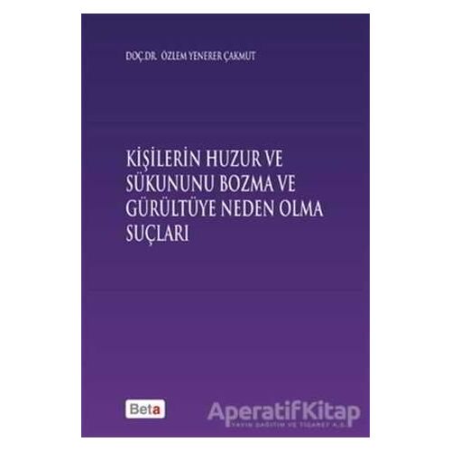 Kişilerin Huzur ve Sükununu Bozma ve Gürültüye Neden Olma Sonuçları