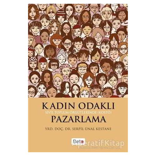 Kadın Odaklı Pazarlama - Serpil Ünal Kestane - Beta Yayınevi