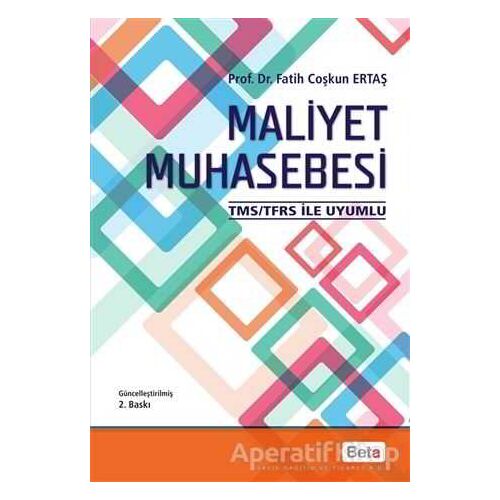 Maliyet Muhasebesi - Fatih Çoşkun Ertaş - Beta Yayınevi